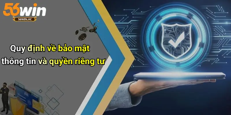 Quy định về bảo mật thông tin và quyền riêng tư