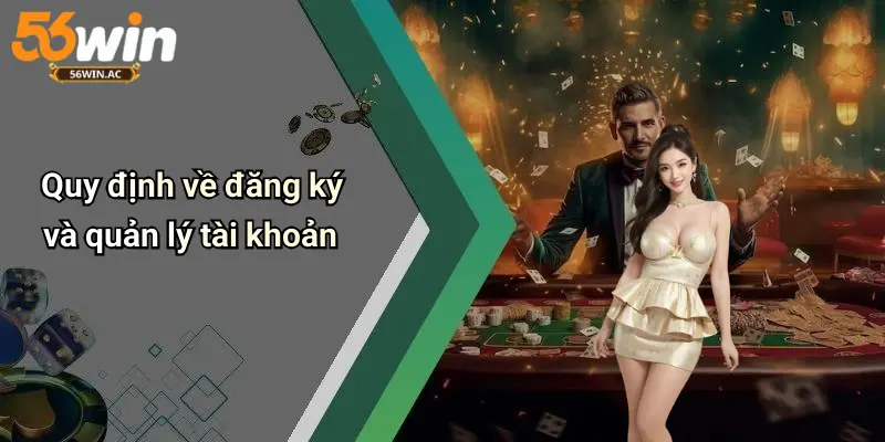 Quy định về đăng ký và quản lý tài khoản